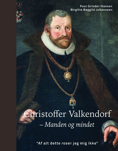 Cover for Poul Grinder-Hansen og Birgitte Bøggild Johannsen med bidrag fra Anni Haahr Henriksen · Christoffer Valkendorf (Indbundet Bog) [1. udgave] (2025)