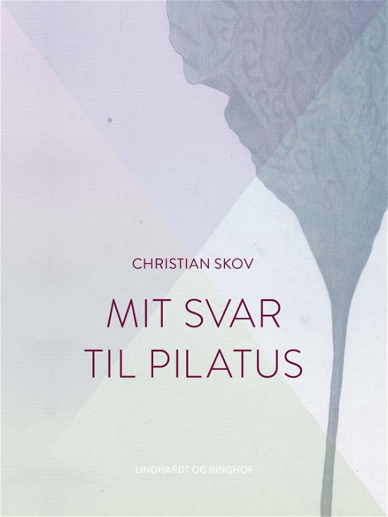 Cover for Christian Skov · Mit svar til Pilatus (Taschenbuch) [1. Ausgabe] (2018)