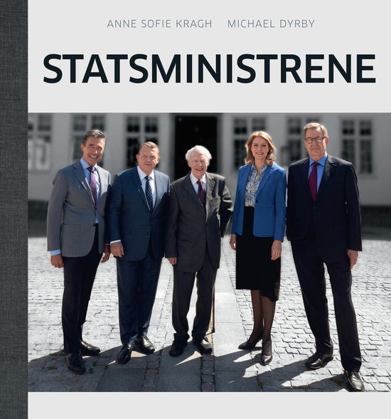 Statsministrene - Michael Dyrby og Anne Sofie Kragh - Books - Politikens Forlag - 9788740041705 - November 9, 2017