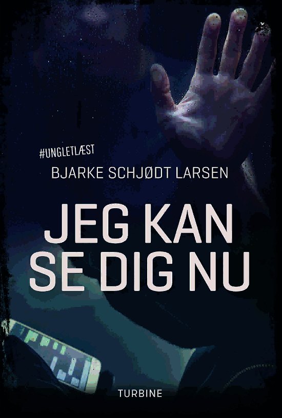 Cover for Bjarke Schjødt Larsen · #UNGLETLÆST: Jeg kan se dig nu (Innbunden bok) [1. utgave] (2020)