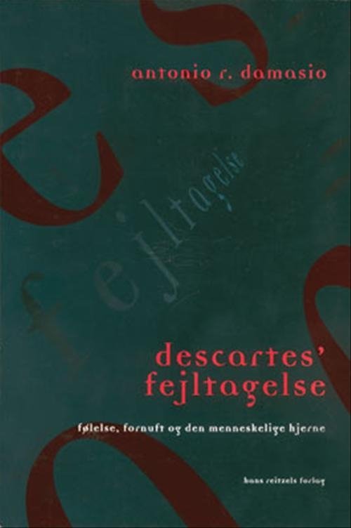 Cover for Antonio Damasio · Descartes' fejltagelse (Hæftet bog) [1. udgave] (1999)