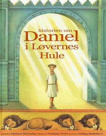 Historien om Daniel i løvernes hule - Michael McCarthy - Libros - Carlsen - 9788762649705 - 15 de marzo de 2004