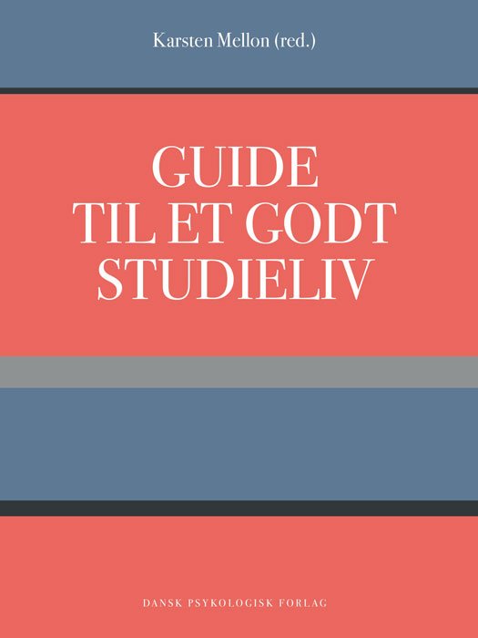 Guide til et godt studieliv - Karsten Mellon (red.) - Livros - Dansk Psykologisk Forlag A/S - 9788771588705 - 11 de maio de 2021