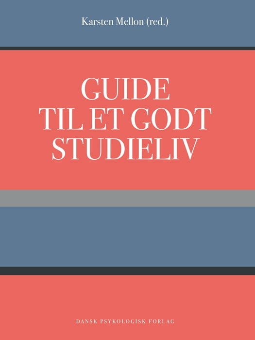 Guide til et godt studieliv - Karsten Mellon (red.) - Bücher - Dansk Psykologisk Forlag A/S - 9788771588705 - 11. Mai 2021