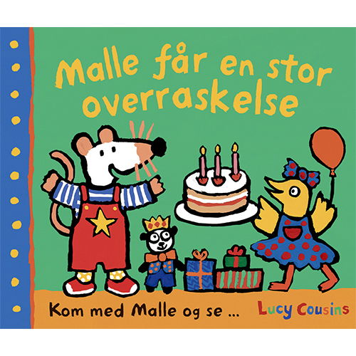 Kom med Malle og se ...: Malle får en stor overraskelse - Lucy Cousins - Bøger - LAMBERTH - 9788772242705 - 18. maj 2021