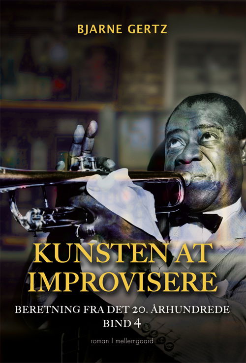 Cover for Bjarne Gertz · Beretning fra det 20. århundrede bind 4: Kunsten at improvisere (Poketbok) [1:a utgåva] (2020)