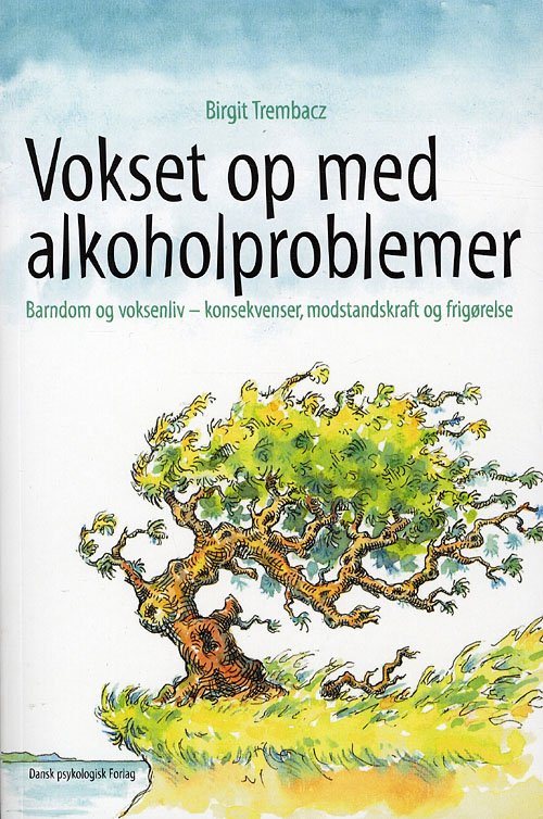 Cover for Birgit Trembacz · Vokset op med alkoholproblemer (Heftet bok) [1. utgave] (2009)