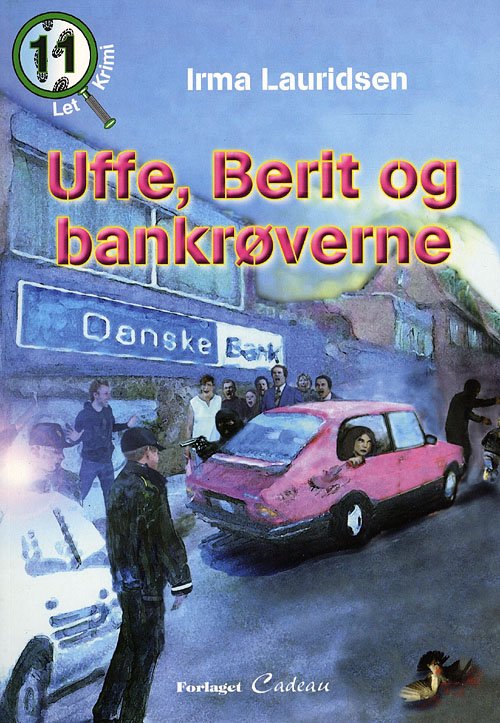 Cover for Irma Lauridsen · Let-krimi, 11: Uffe, Berit og bankrøverne (Sewn Spine Book) [1er édition] (2008)