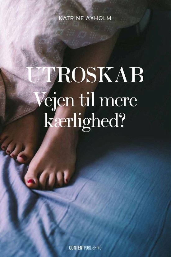 Cover for Katrine Axholm · Utroskab (Hæftet bog) [1. udgave] (2021)