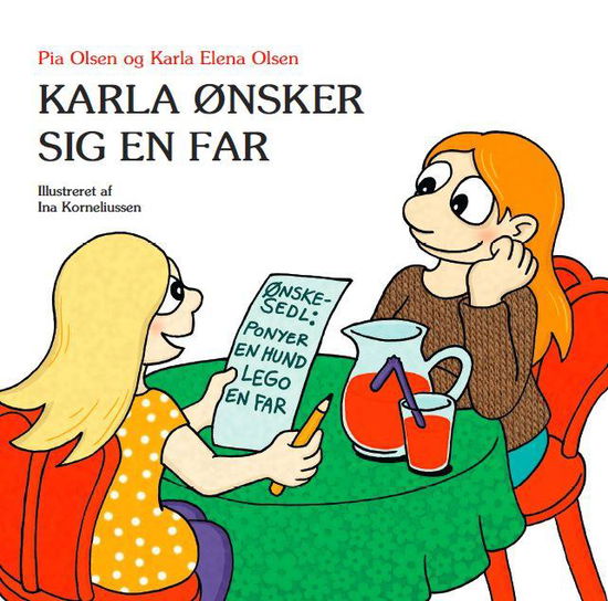 Cover for Pia Olsen og Karla Elena Olsen · Karla-bøgerne: Karla ønsker sig en far . (Bound Book) [1st edition] (2015)