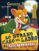 Cover for Geronimo Stilton · Lo Strano Caso Del Ladro Di Notizie (Book)