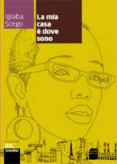 La mia casa  e dove sono - Igiaba Scego - Libros - Loescher Coedizioni - 9788858302705 - 1 de julio de 2012