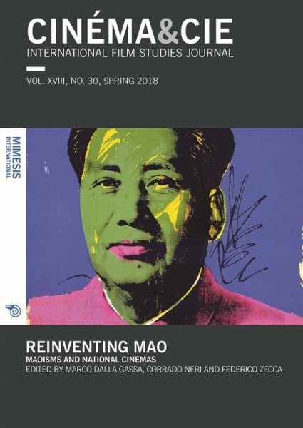 Cover for Marco Dalla Gassa · CINEMA&amp;CIE INTERNATIONAL FILM STUDIES JOURN ALvol. XVIII, no. 30, Spring 2018: Reinventing Mao: Maoisms and National Cinemas - CINEMA&amp;CIE (Paperback Book) (2019)