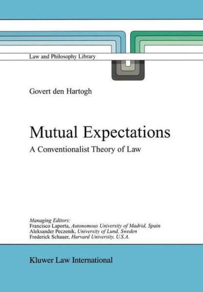 Cover for Govert Hartogh · Mutual Expectations: A Conventionalist Theory of Law - Law and Philosophy Library (Paperback Book) [Softcover reprint of hardcover 1st ed. 2002 edition] (2010)