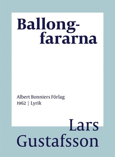 Cover for Lars Gustafsson · Ballongfararna : Dikter (ePUB) (2016)