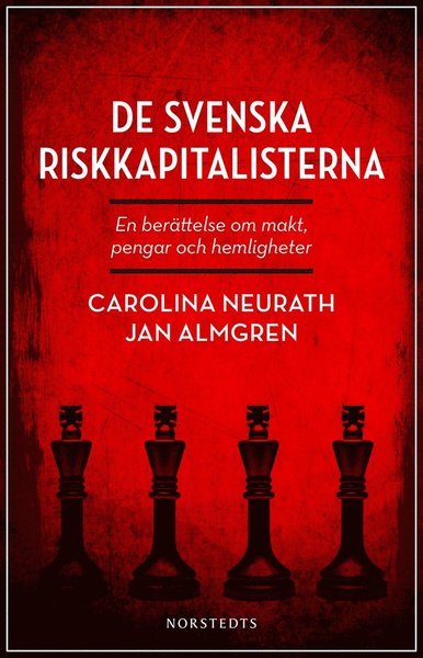 Cover for Carolina Neurath · De svenska riskkapitalisterna : en berättelse om makt, pengar och hemligheter (ePUB) (2014)