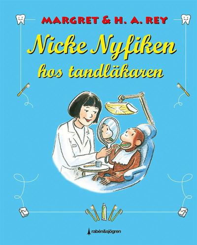 Nicke Nyfiken: Nicke Nyfiken hos tandläkaren - H. A. Rey - Livros - Rabén & Sjögren - 9789129715705 - 22 de março de 2019