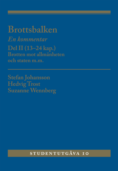 Cover for Stefan Johansson · Brottsbalken Del II (13-24 kap.) : En kommentar. Brotten mot allmänheten oc (Bok) (2021)