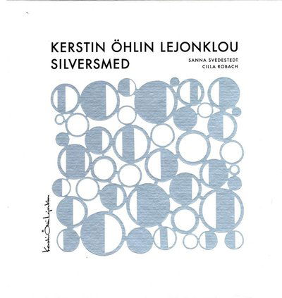 Cover for Cilla Robach · Kerstin Öhlin Lejonklou Silversmed (Gebundesens Buch) (2013)