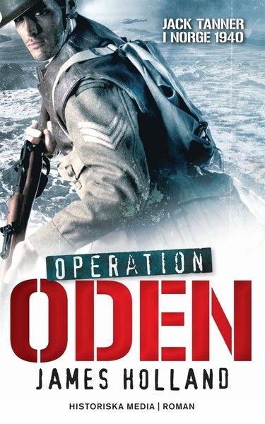 Cover for James Holland · Jack Tanner: Operation Oden : Jack Tanner i Norge 1940 (ePUB) (2013)
