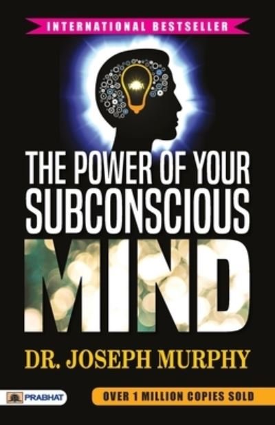 The Power of Your Subconscious Mind - Joseph Murphy - Bøker - Prabhat Prakashan - 9789352663705 - 21. desember 2022