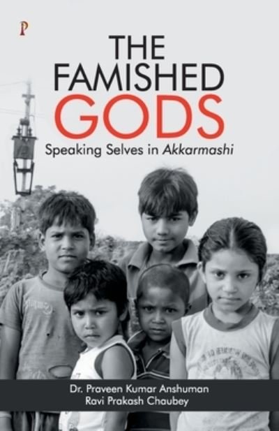 Cover for Paraveen Anshuman Kumar · The Famished Gods (Paperback Book) (2019)