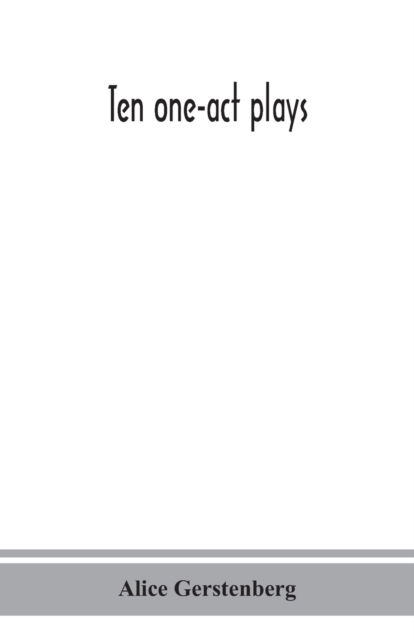 Cover for Alice Gerstenberg · Ten one-act plays (Paperback Book) (2020)