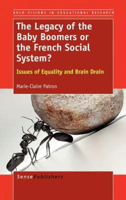 Cover for Marie-claire Patron · The Legacy of the Baby Boomers or the French Social System? Issues of Equality and Brain Drain (Hardcover Book) (2012)