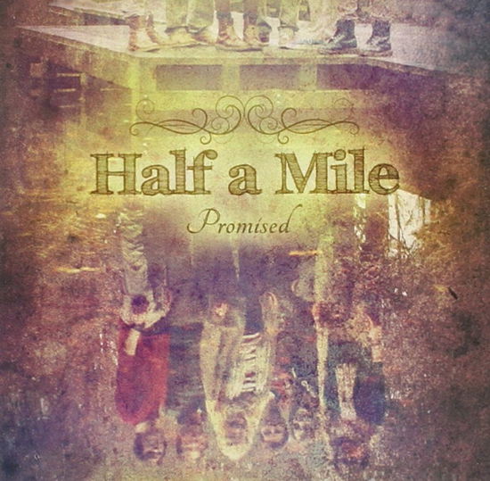 Promised - Half A Mile - Musik - ECOVATA - 9789490864705 - 7. marts 2013