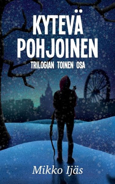 Kytevä Pohjoinen - Ijäs - Livres -  - 9789528008705 - 3 avril 2019