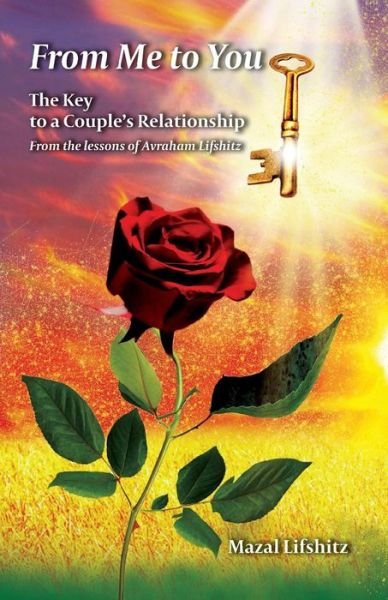Cover for Mazal Lifshitz · From Me to You: the Key to a Romantic Relationship from the Lessons of Avraham Lifshitz (Pocketbok) (2015)