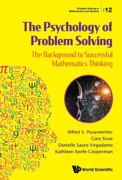 Cover for Posamentier, Alfred S (City Univ Of New York, Usa) · Psychology Of Problem Solving, The: The Background To Successful Mathematics Thinking - Problem Solving in Mathematics and Beyond (Gebundenes Buch) (2019)