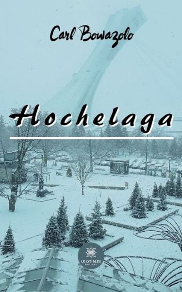 Cover for Bowazolo Carl · Hochelaga (Taschenbuch) (2022)