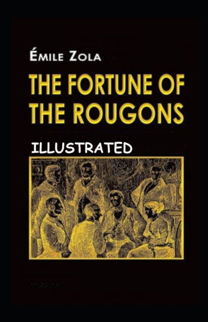 Cover for Emile Zola · The Fortune of the Rougons Illustrated (Paperback Bog) (2021)