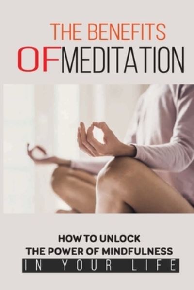 Cover for Keven McGuffee · The Benefits Of Meditation (Paperback Book) (2021)