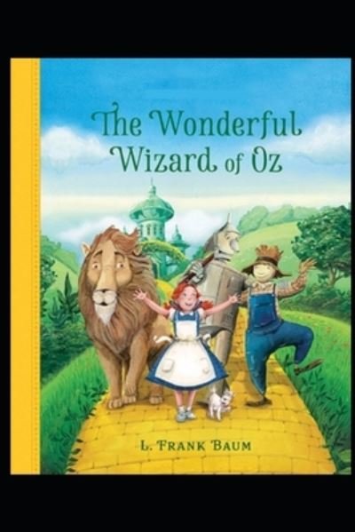 Cover for L Frank Baum · The Wonderful Wizard of OZ: a claasics 100th anniversary illustrated edition (Taschenbuch) (2021)