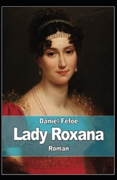 Cover for Daniel Defoe · Lady Roxana Annote (Paperback Bog) (2021)