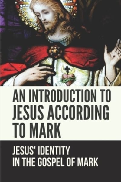 Cover for Yi Cavanaugh · An Introduction To Jesus According To Mark (Pocketbok) (2021)
