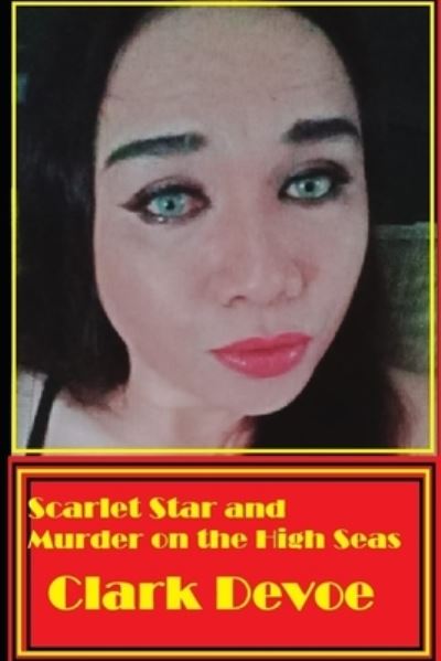 Cover for Clark Devoe · Scarlet Star and Murder on the High Seas - Scarlet Star Mysteries (Paperback Book) (2021)