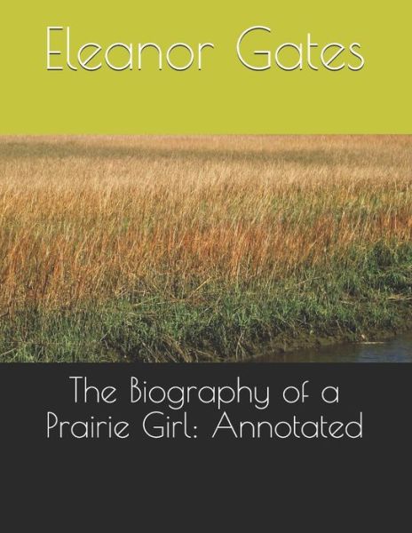 Cover for Eleanor Gates · The Biography of a Prairie Girl (Paperback Book) (2020)