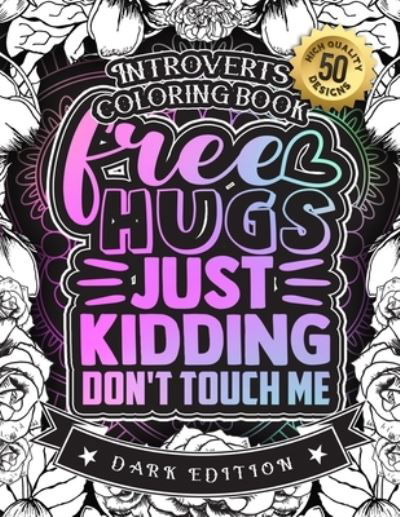 Free Hugs Just Kidding Don't Touch Me - Black Feather Stationery - Książki - Independently Published - 9798588712705 - 31 grudnia 2020