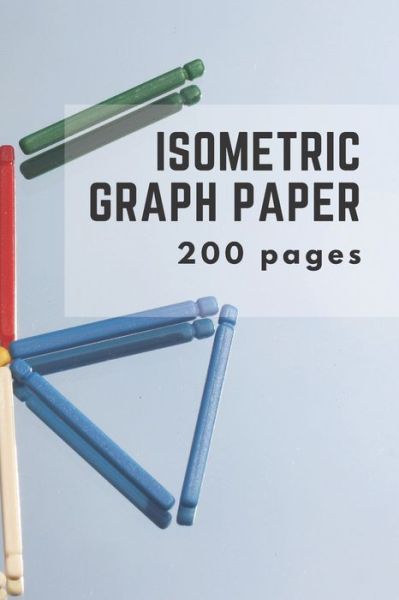 Isometric Graph Paper - Engineering Design Publishing - Kirjat - Independently Published - 9798600780705 - sunnuntai 19. tammikuuta 2020