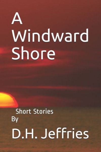 Cover for D H Jeffries · A Windward Shore (Paperback Bog) (2020)
