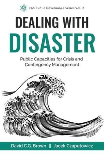 Cover for David Brown · Dealing with Disaster: Public Capacities for Crisis and Contingency Management (Taschenbuch) (2020)