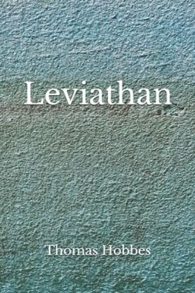 Leviathan - Thomas Hobbes - Bücher - Independently Published - 9798672284705 - 4. August 2020