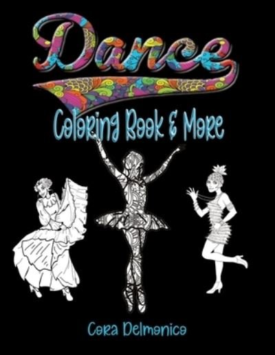 Cover for Cora Delmonico · Dance Coloring Book and More (Paperback Bog) (2020)