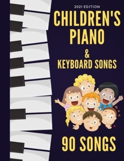 Cover for Tyers Ben Tyers · Children's Piano &amp; Keyboard Songs: 90 Songs (Pocketbok) (2021)