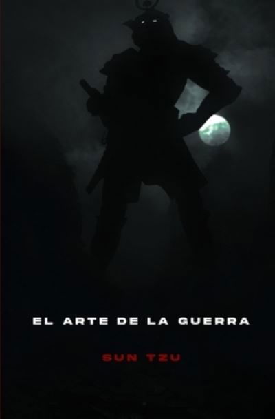 Cover for Sun Tzu · El Arte de la Guerra (Paperback Book) (2021)