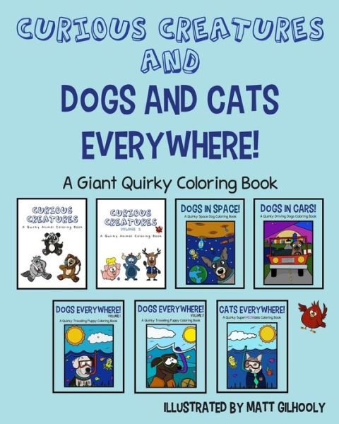 Cover for 57 Montgomery Ave Books · Curious Creatures and Dogs and Cats Everywhere! - A Giant Quirky Coloring Book (Paperback Book) (2021)