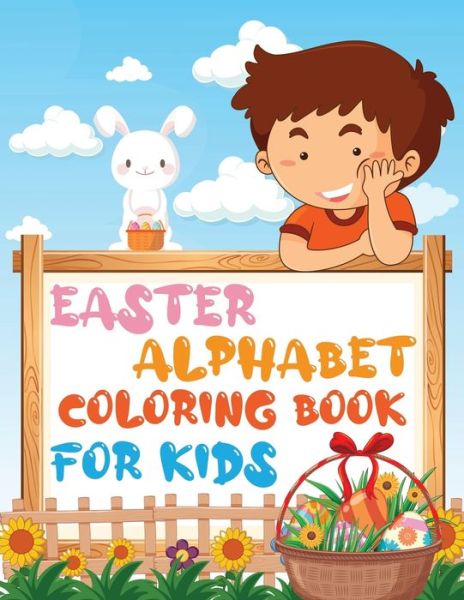 Cover for Sabbir's Easter · Easter Alphabet Coloring Book for Kids: - Easter coloring workbook for kids, toddlers, children's / for preschoolers / for kindergarten. (Taschenbuch) [Large type / large print edition] (2021)